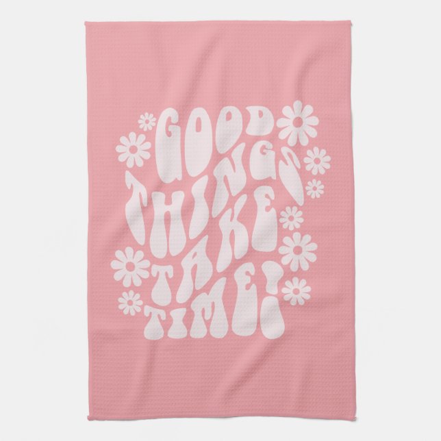 Good Things Take Time Retro Flowers Tea Towel (Vertical)