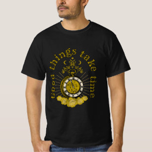 good things take time vintage inspirational quote T-Shirt