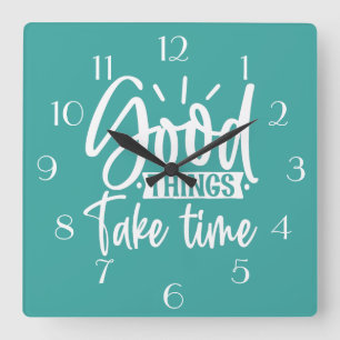 Good Things Take Time Wall Clock