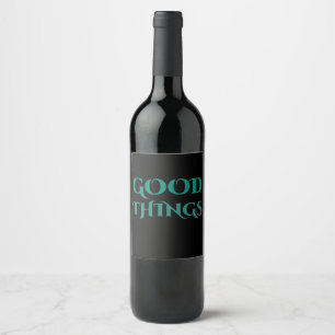 Good things  wine label