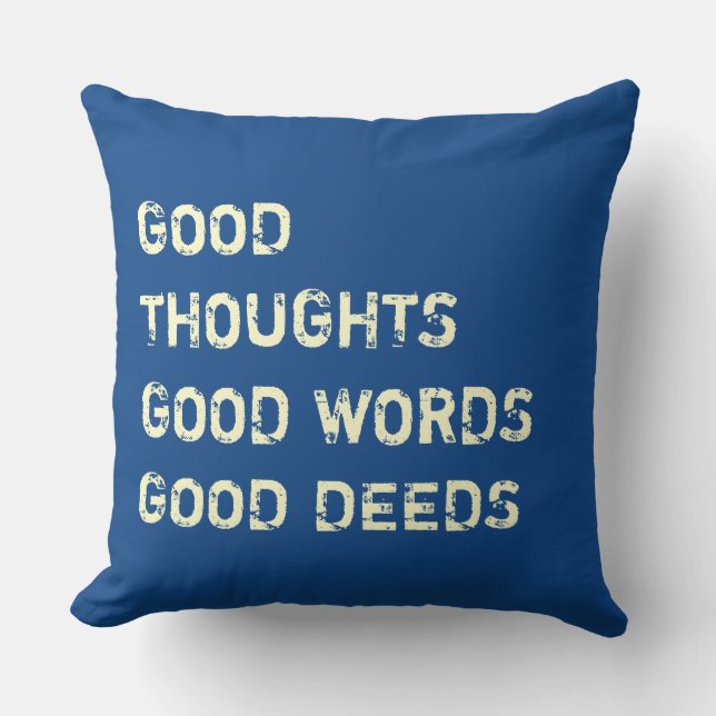 Good Thoughts, Good Words, Good Deeds - pillows (Front)