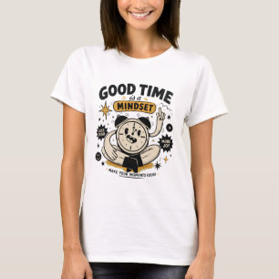Good Time Is A Mindset Retro Clock Motivation T-Shirt