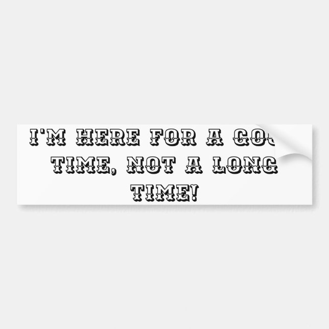 Good Time Novelty Bumper Sticker (Front)