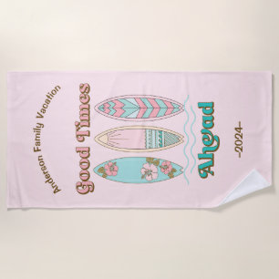 Good Times Ahead Surfboard Family Beach Vacation Towel