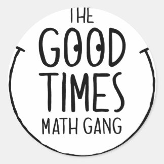 Good Times Math Gang - Round Sticker