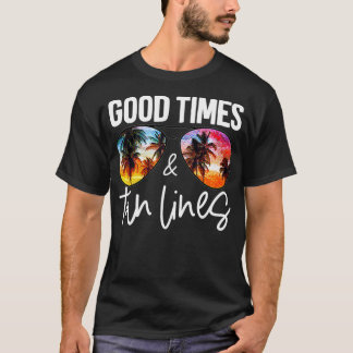 Good Times Tan Lines Beach Life Funny Summer Vacat T-Shirt