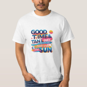 Good Times & Tan Lines – Made Under the Sun T-Shirt