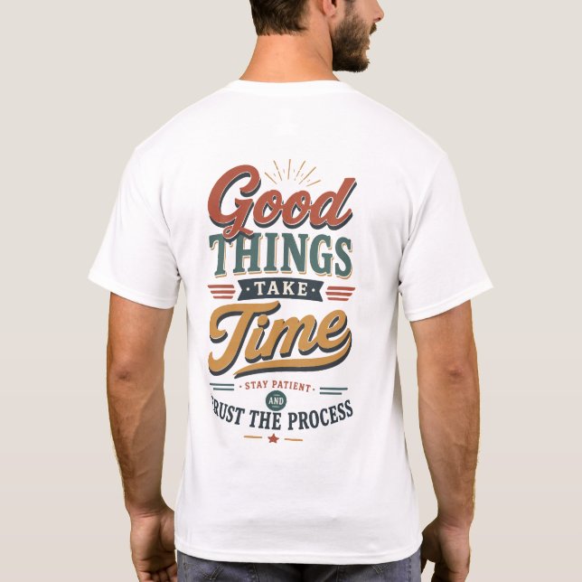 Good Tings Take Time T-Shirt (Back)