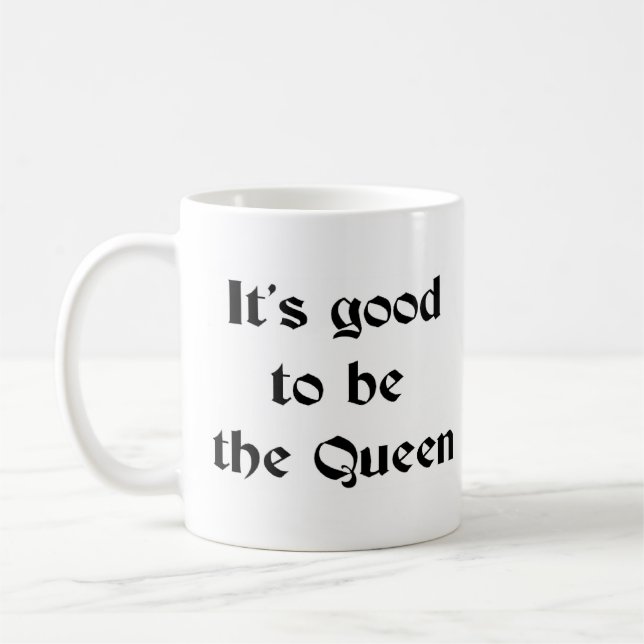 good to be the queen coffee mug (Left)
