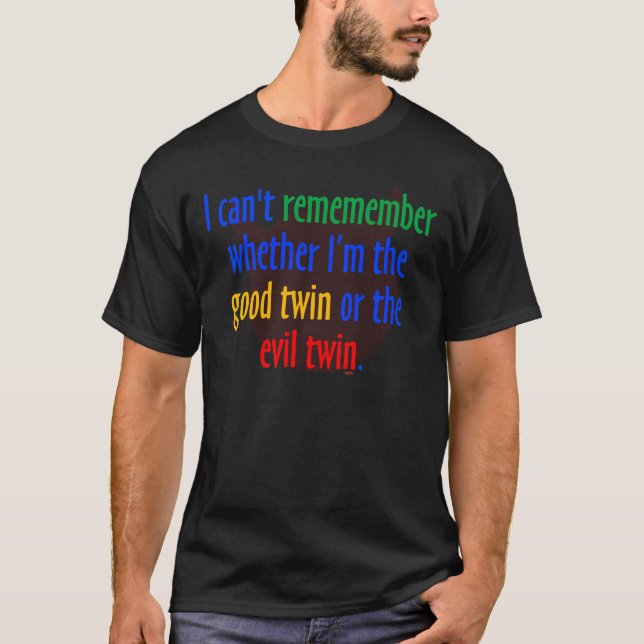 good Twin or Evil Twin? T-Shirt (Front)