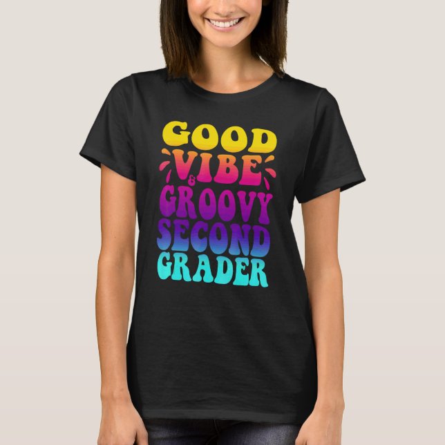 Good Vibe & Groovy Second Grader, First Day Of Sch T-Shirt (Front)