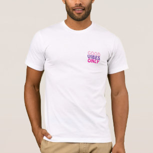 good vibe only T-Shirt