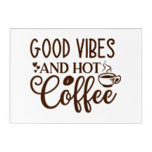 Good Vibes and Hot Coffee Design