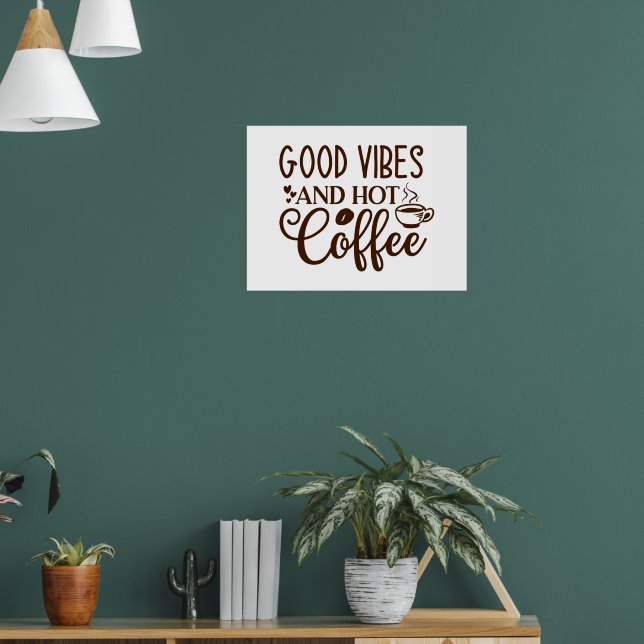 Good Vibes and Hot Coffee Design Poster (Living Room 1)