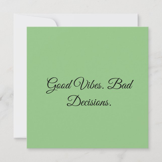 Good Vibes. Bad Decisions. Invitation (Front)