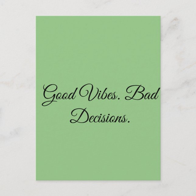 Good Vibes. Bad Decisions. Postcard (Front)
