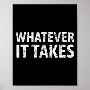 Good Vibes For All Mens Whatever It Takes Motivati Poster