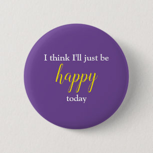 Good Vibes I Think I'll Just Be Happy Pin