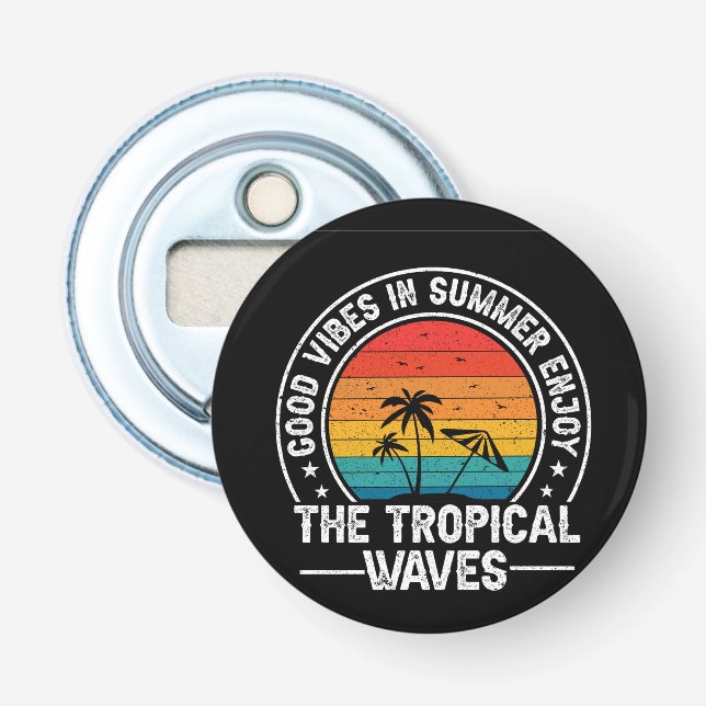 Good Vibes in Summer Enjoy The Tropical Waves  Bottle Opener (Front)