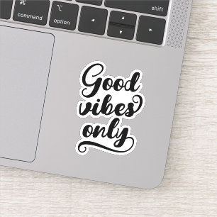 Good Vibes Only