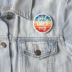 Good Vibes Only 6 Cm Round Badge