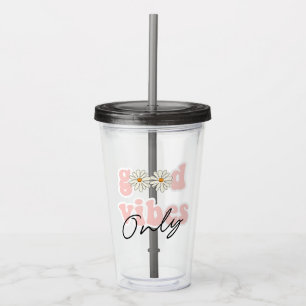 Good Vibes Only 70's Hippie Slogan Acrylic Tumbler