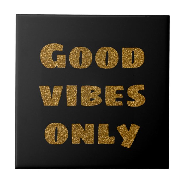 Good Vibes Only | Black and Golden Glitter  Tile (Front)