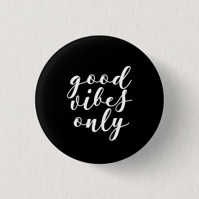 Good vibes only black button (Front)