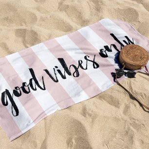 Good Vibes Only   Blush Stripe Beach Towel