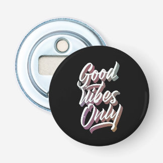 good vibes only bottle opener