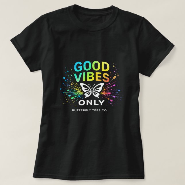 Good Vibes Only Butterfly Shirt 0047710 (Design Front)