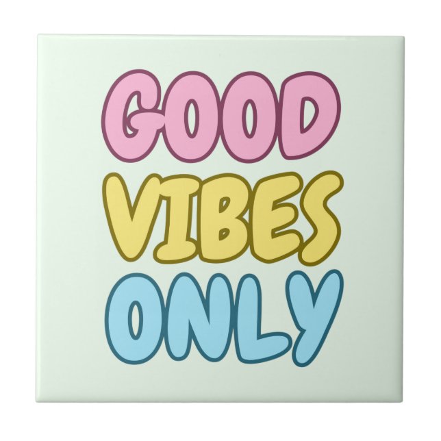 Good Vibes Only Ceramic Tile (Front)