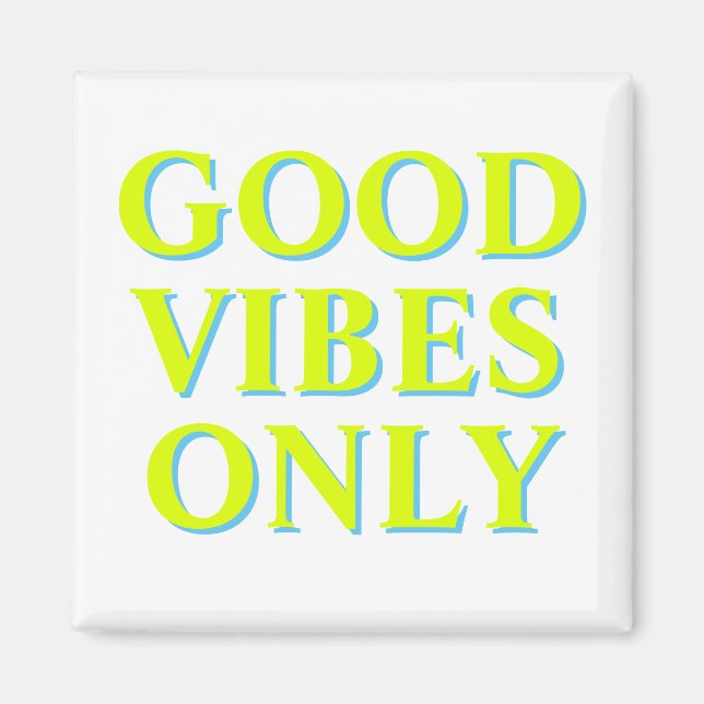Good Vibes Only chartreuse green white Magnet (Front)