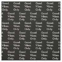 Good. Vibes. Only. Cheer Up Small Pattern Editable