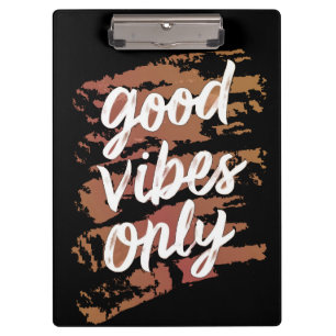 good vibes only clipboard