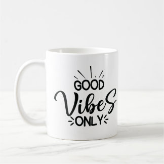 Good Vibes Only Coffee Mug
