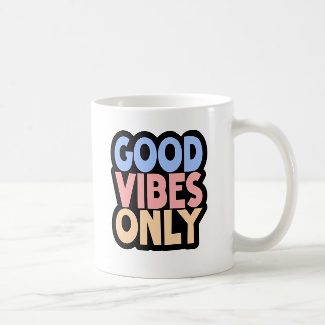 Good Vibes Only Coffee – Positive Quote White Mug (Right)