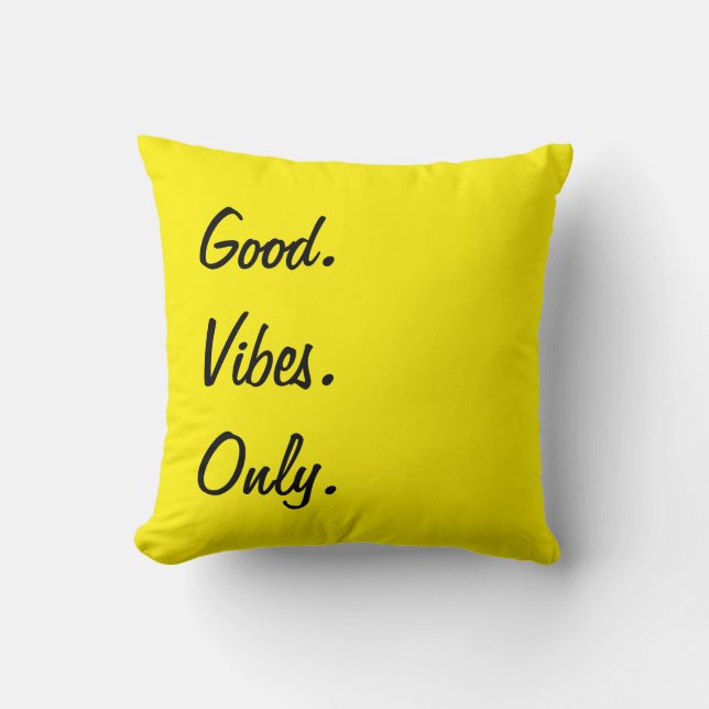 Good. Vibes. Only. Customisable Black And Yellow Cushion (Front)