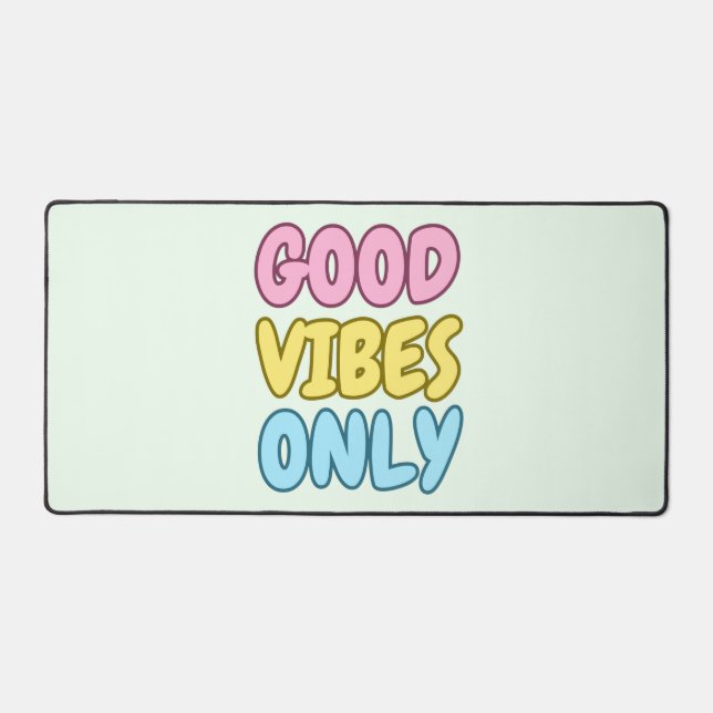 Good Vibes Only Desk Mat (Front)