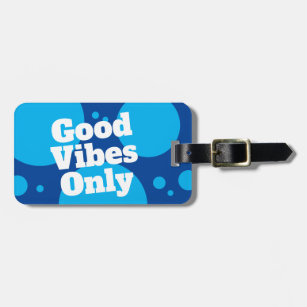Good Vibes Only funny travel luggage and suitcase Luggage Tag