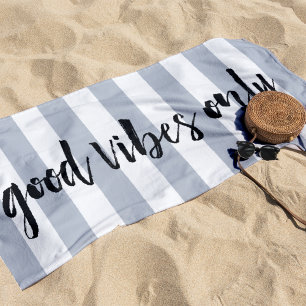 Good Vibes Only Grey Stripe Beach Towel