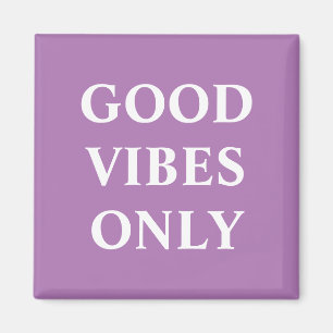 Good Vibes Only, lavender white uplifting words Magnet