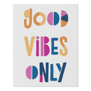 Good Vibes Only Motivational Colourful Modern Faux Canvas Print
