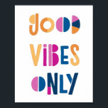 Good Vibes Only Motivational Colourful Modern Poster<br><div class="desc">Good Vibes Only high resolution colourful poster. Perfect for home decor,  dorm room,  kid's room or office. Colourful typography with white background.</div>