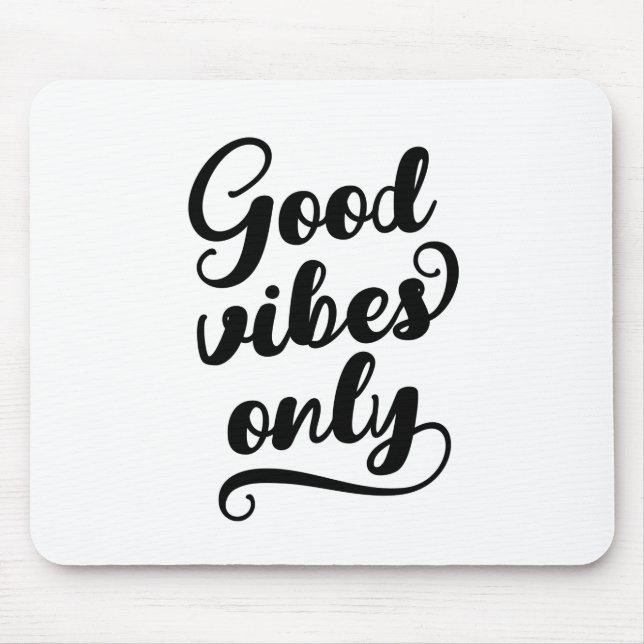 Good Vibes Only Mouse Pad (Front)
