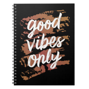 good vibes only notebook