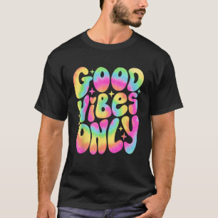 Good Vibes Only Peace Love 60s 70s Tie Dye Groovy T-Shirt