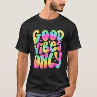 Good Vibes Only Peace Love 60s 70s Tie Dye Groovy T-Shirt