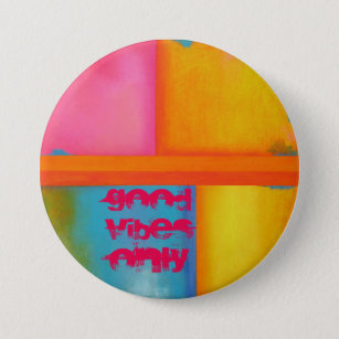 "Good Vibes Only" - Pink Yellow Blue Abstract Art 7.5 Cm Round Badge
