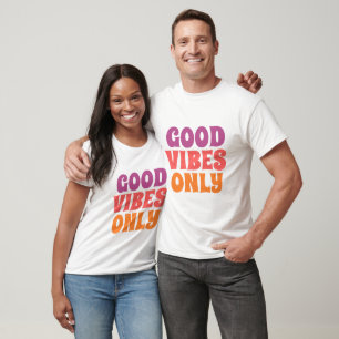 Good Vibes Only Positive Lifestyle T-Shirt